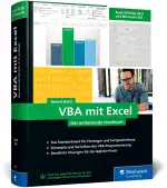 VBA mit Excel: Das umfassende Handbuch für Einsteiger und fortgeschrittene Anwender. Aktuell zu Excel 2021 und Microsoft 365